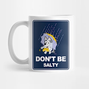 Don't Be Salty Muffin Mug